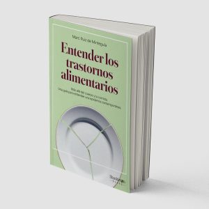 Libro «Entender los trastornos alimentarios» de Marc Ruiz de Minteguía (Shackleton Books)